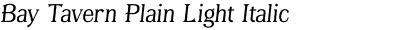 Bay Tavern Plain Light Italic